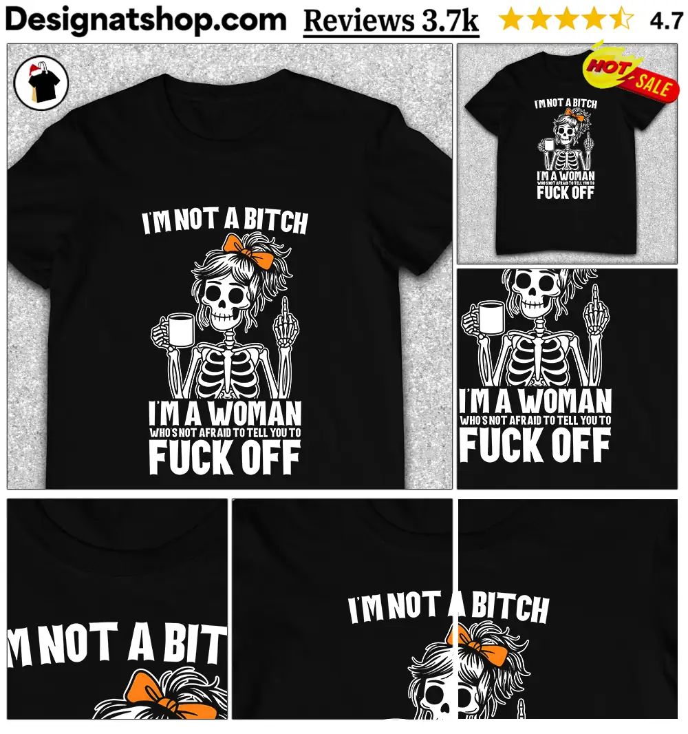 Skeleton Girl Coffee Cup Middle Finger I’m Not A Bitch I’m A Woman Who’s Not Shirt