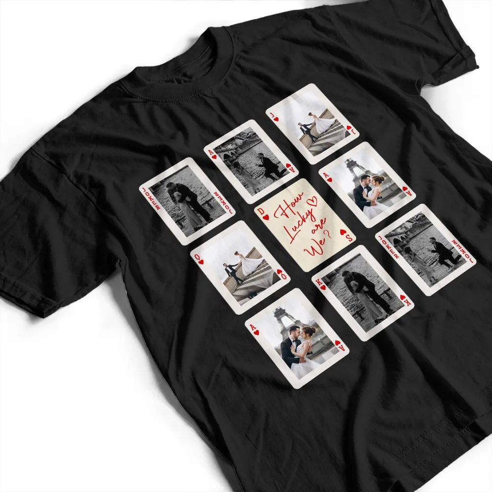 Custom Photo Playing Card Couple Lucky In Love - Personalized T Shirt