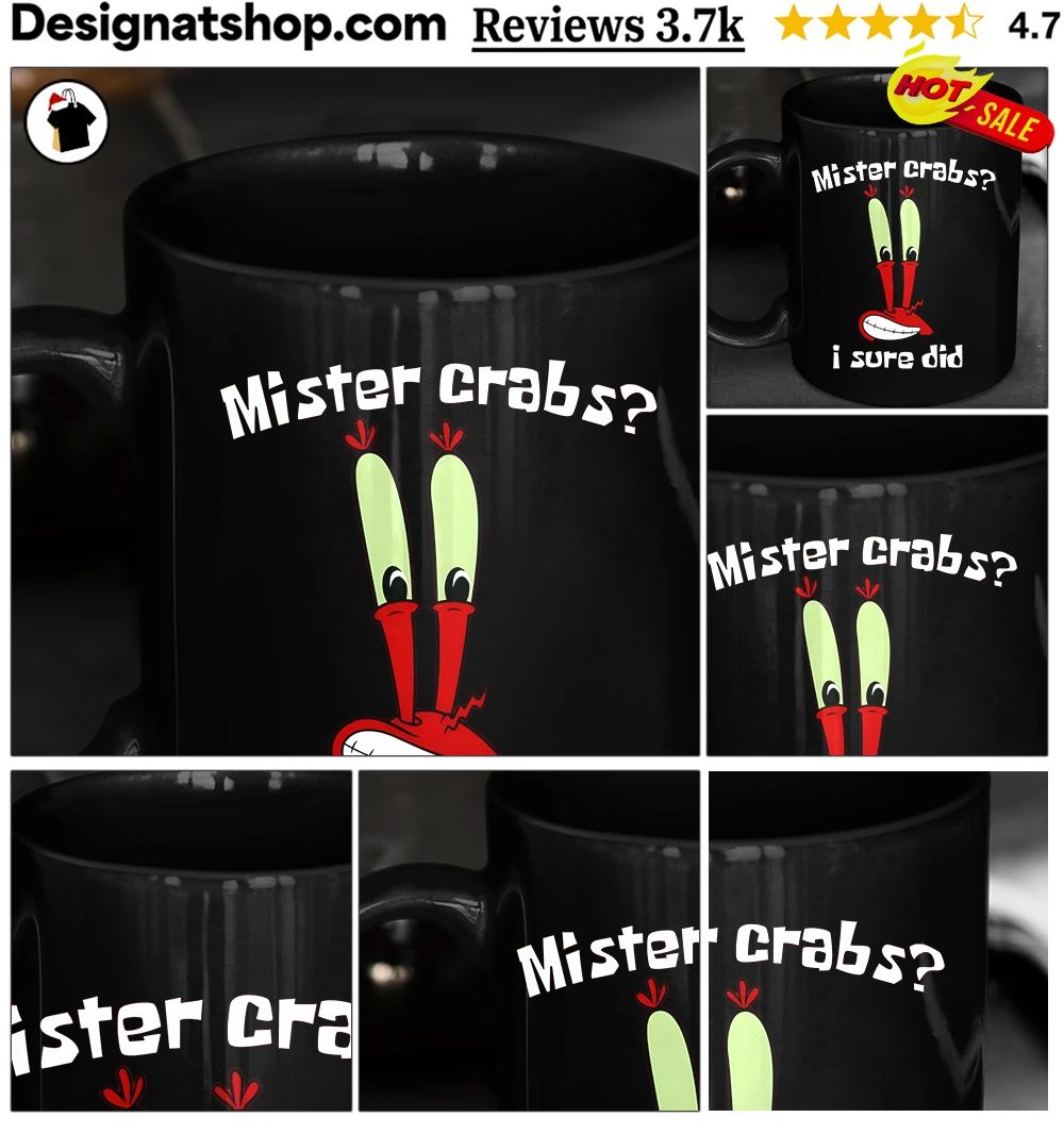 Mister crabs I sure did funny shirt
