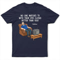 No One Watches TV With Their Eyes Closed Better Than You - Personalized T Shirt