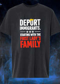 Political Satire Deport Immigrants Starting with the First Lady’s Family T-Shirt