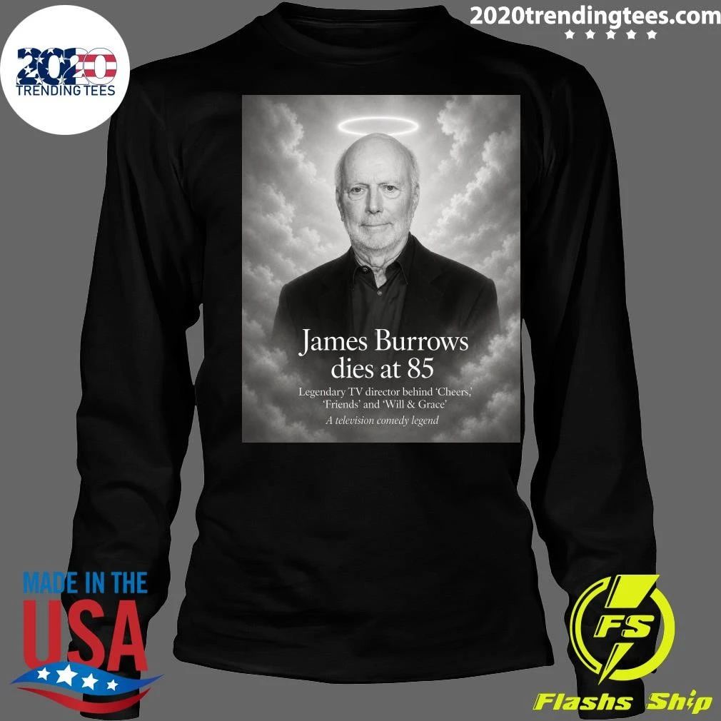 Rest in Peace, James Burrows April 18, 1940 – June 19, 2026 Shirt