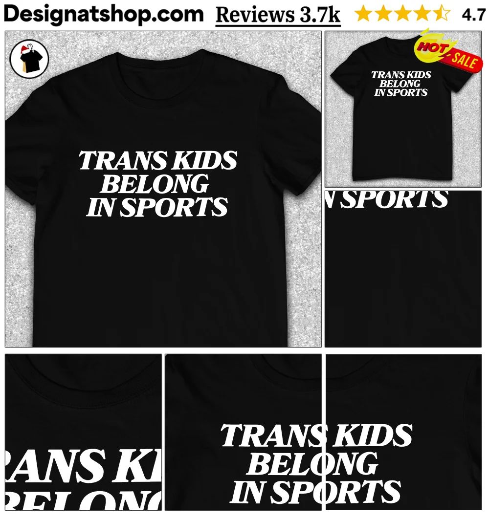 Trans Kids Belong in Sports shirt