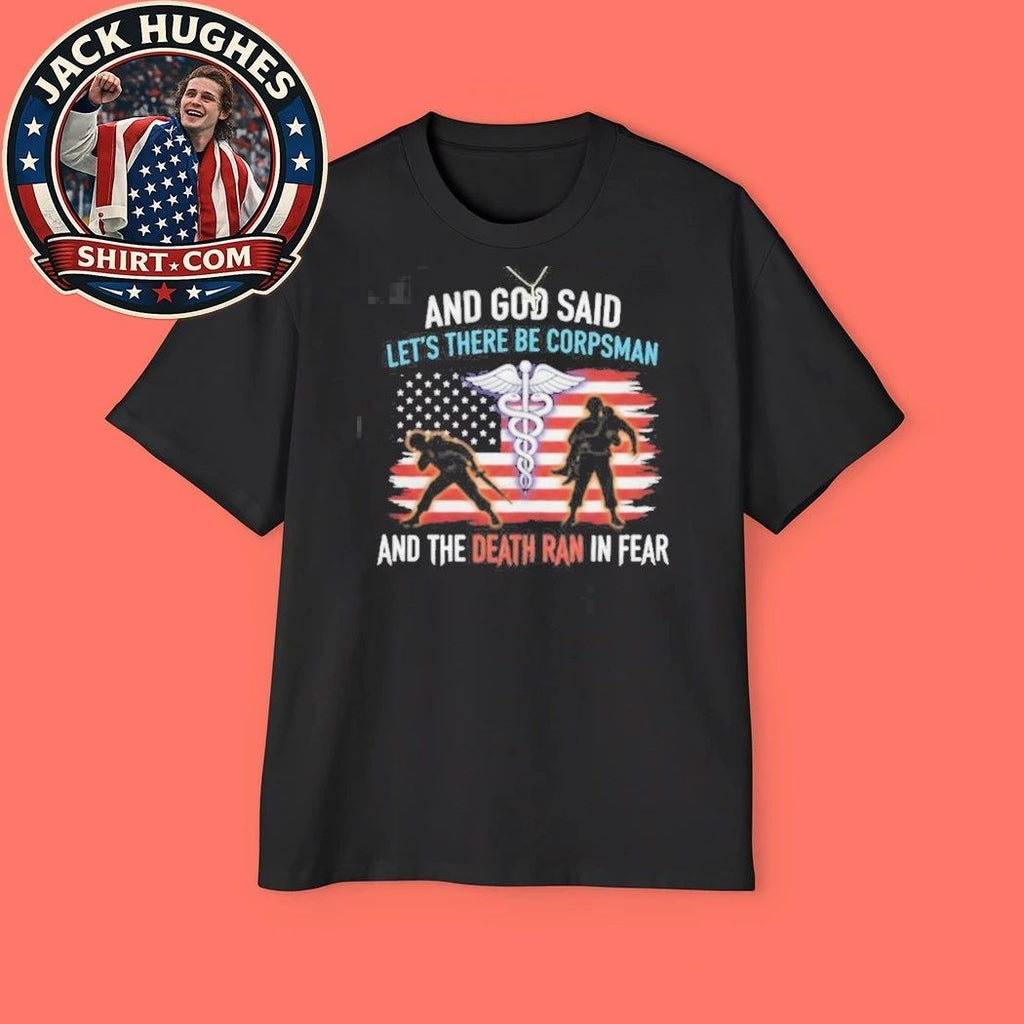 And God Said Let There Be Corpsman Death Ran In Fear Medical Veteran Shirt