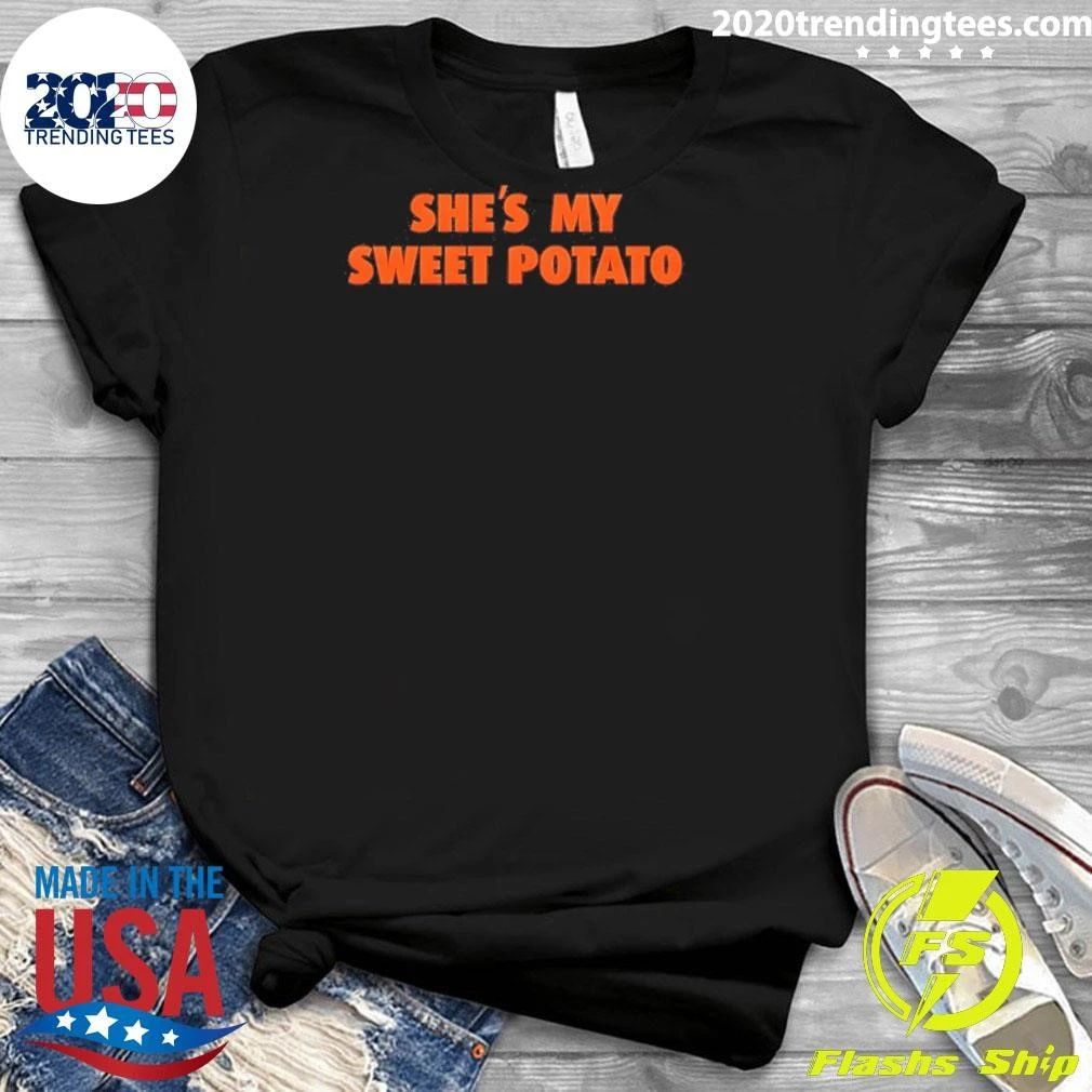 She’s My Sweet Potato shirt