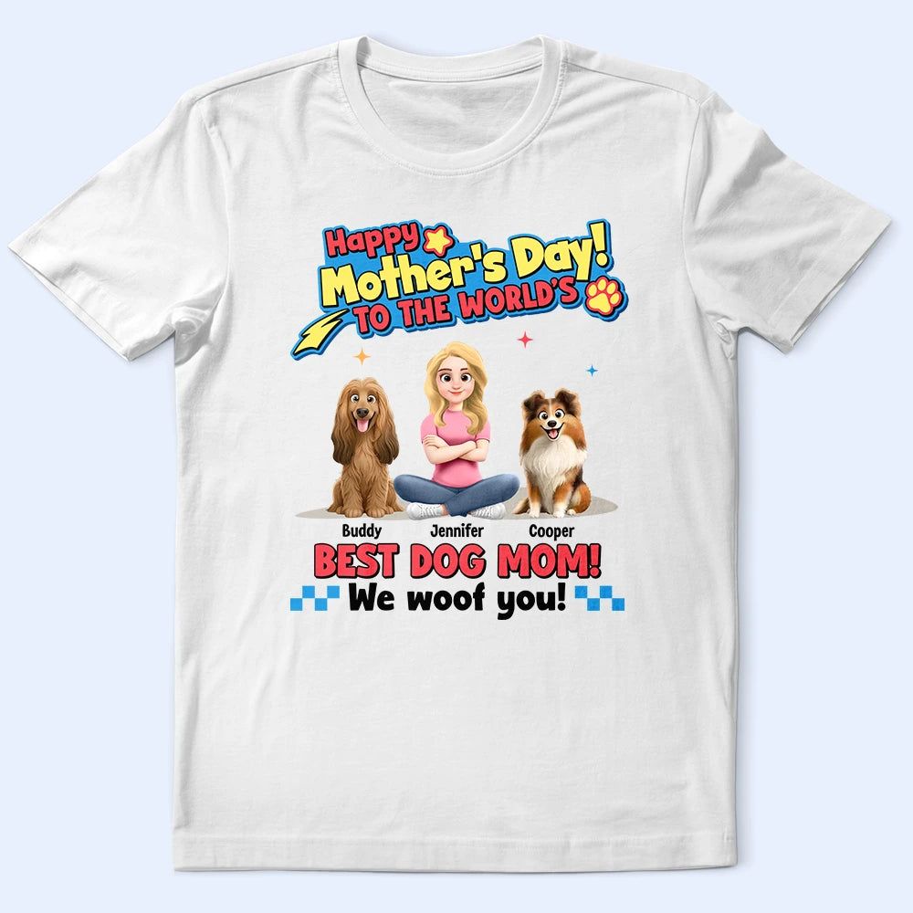 To The World Best Dog Mom I Woof You Pet Lover - Personalized T Shirt