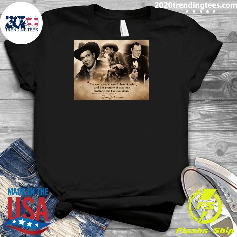 Ben Johnson Won An Oscar But It Wasn’t His Greatest Achievement Shirt