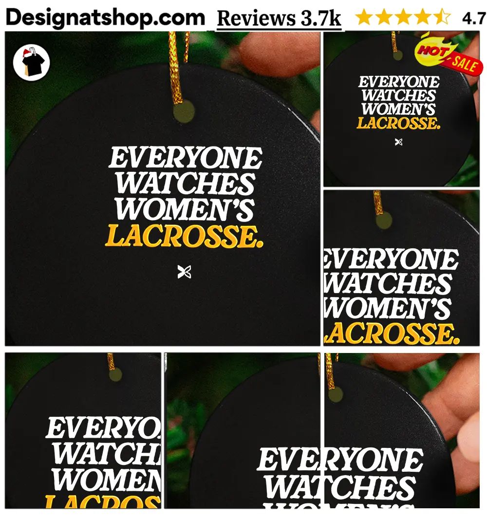 Everyone Watches Women’s Lacrosse shirt