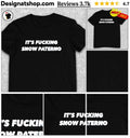 It’s Fucking Snow Paterno Text On A Shirt