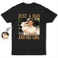 Custom Photo Vintage Photo Childhood Just A Dad And His Girl - Personalized T Shirt