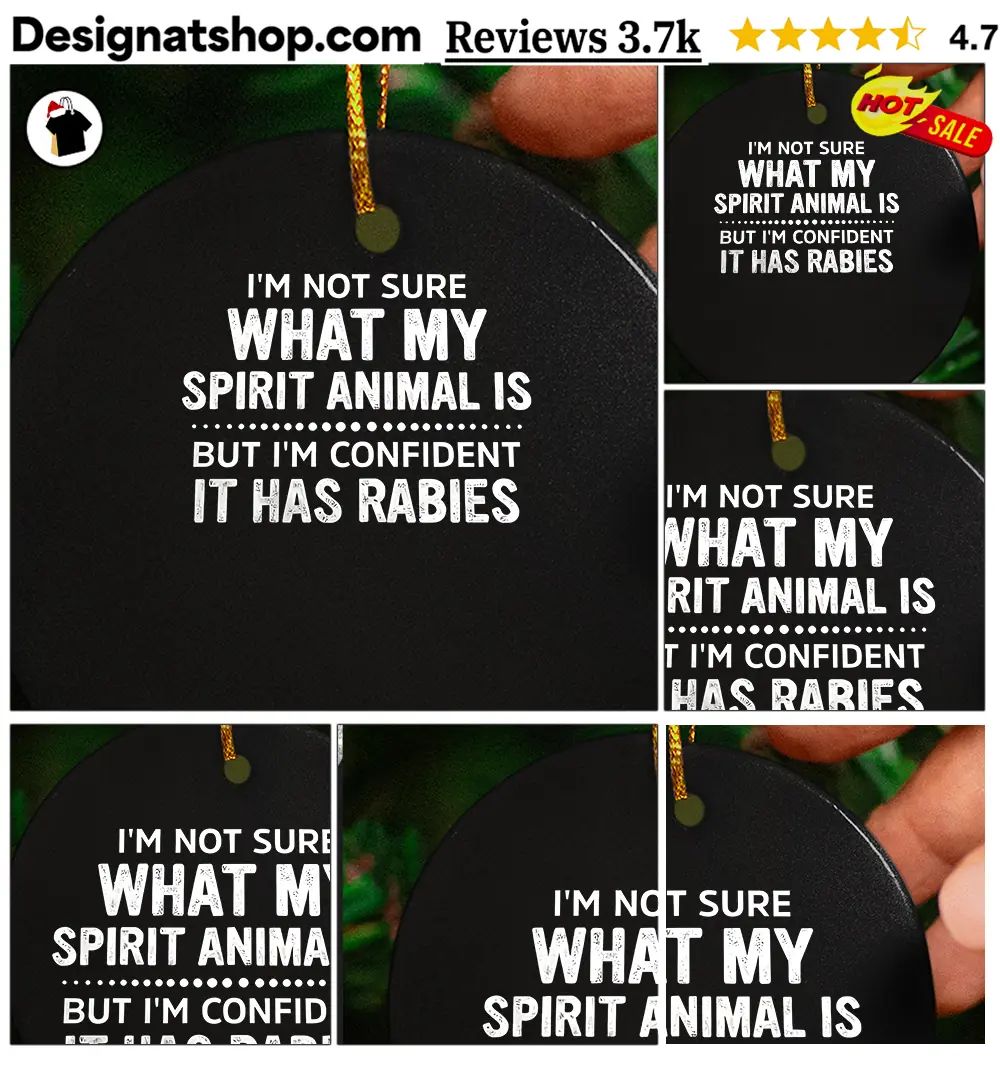 I’m Not Sure What My Spirit Animal Is But I’m Confident It Has Rabies shirt