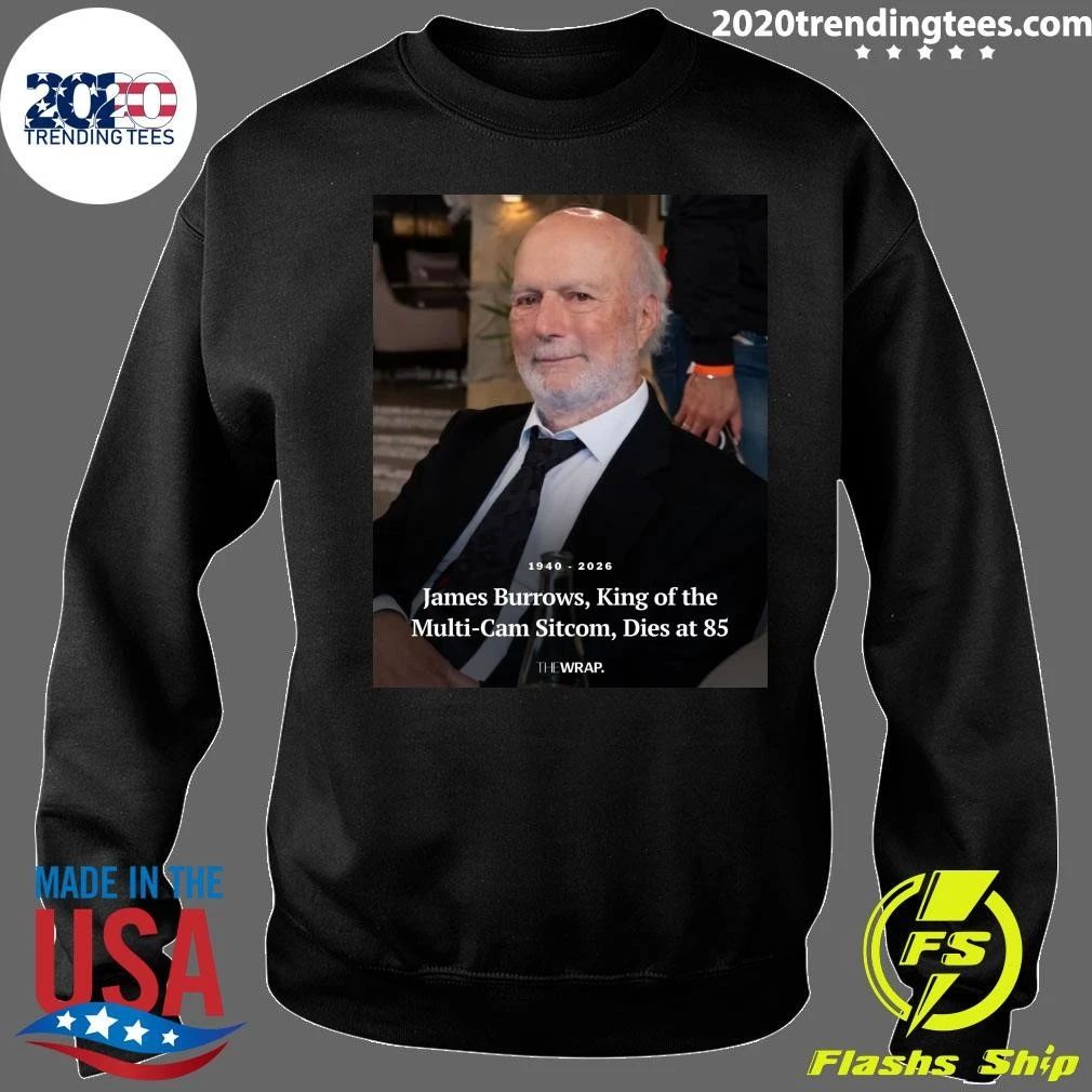 1940-2026 James Burrows, King of the Multi-Cam Sitcom, Dies at 85 Shirt