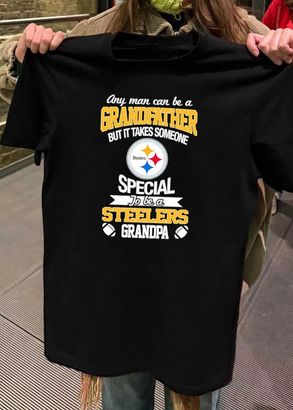 Any Man Can Be A But It Takes Someone To Be A Grandpa Special Steelers shirt