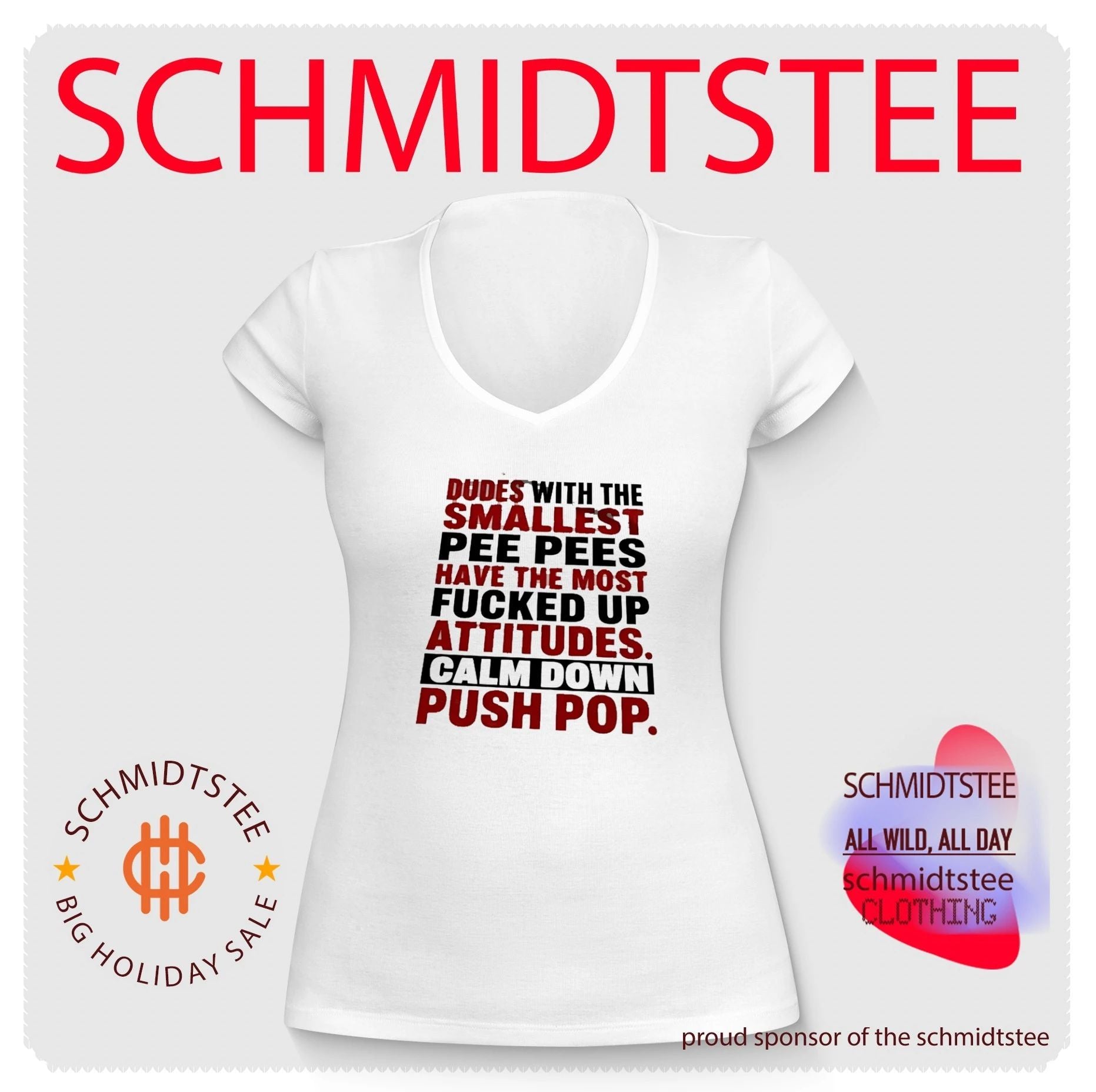 Dudes with the Smallest Pee Pees Have the Most Fucked Up Attitudes Calm Down Push Pop shirt