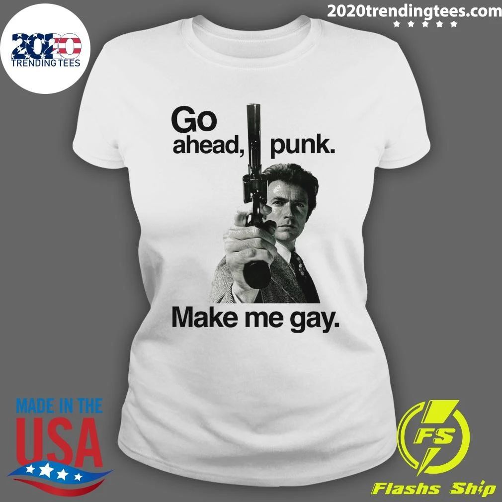 Unisex Go Ahead, Punk Make Me Gay Shirt