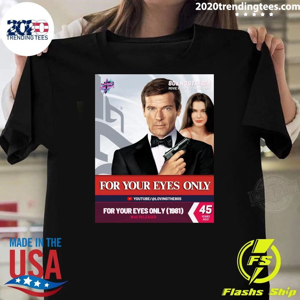 For Your Eyes Only (1981) Was Released 45 Years Ago Shirt