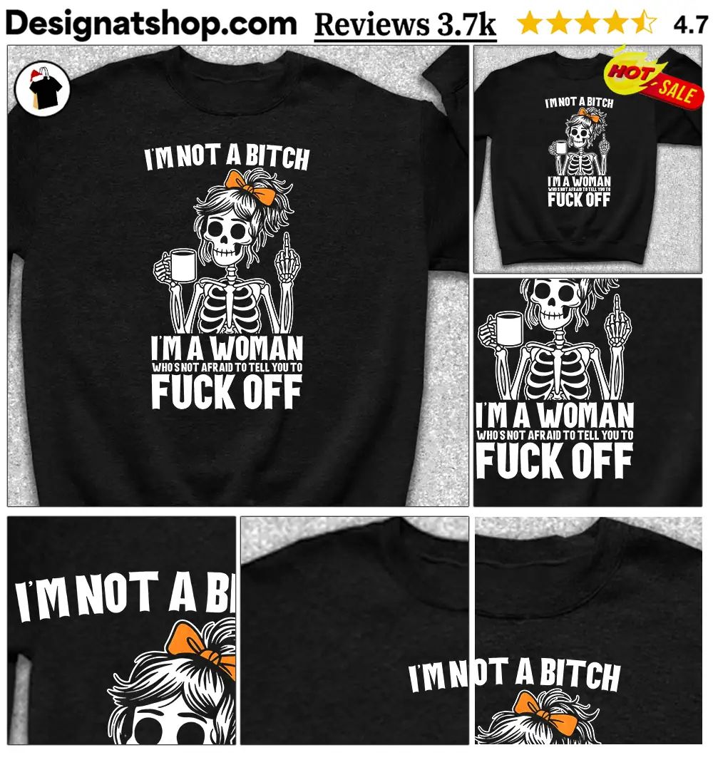 Skeleton Girl Coffee Cup Middle Finger I’m Not A Bitch I’m A Woman Who’s Not Shirt
