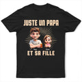 3D Effect Juste Un Papa Et Sa Fille - T-Shirt Personnalisé