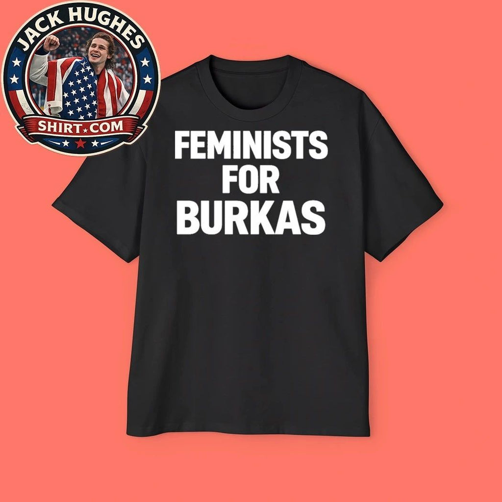 Feminists For Burkas 2026 T-Shirt
