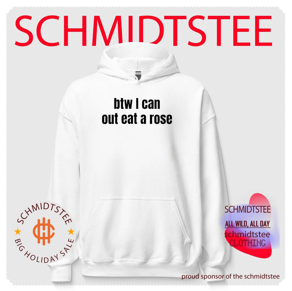 Btw I Can Out Eat a Rose funny quote humor shirt
