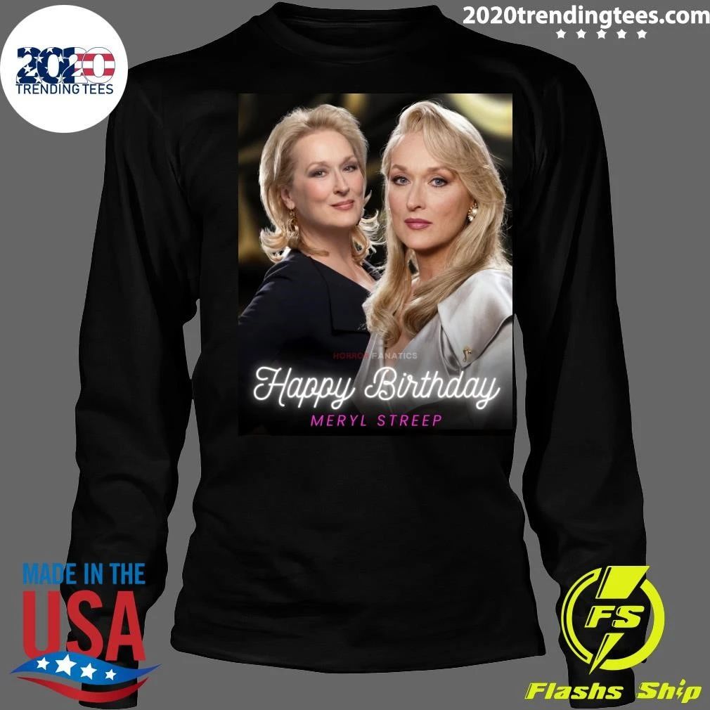 Happy Birthday to the Legendary Meryl Streep Shirt