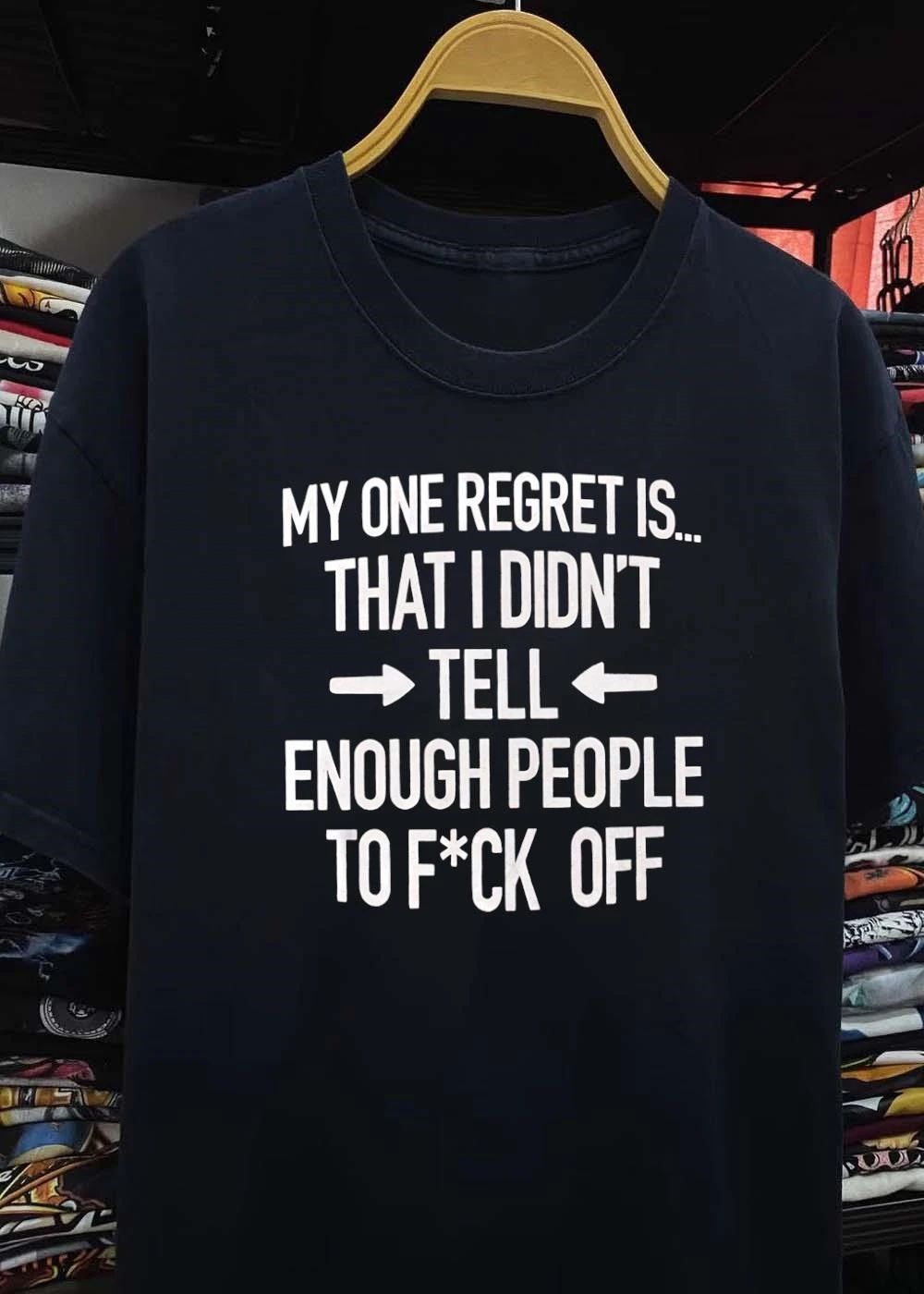 Sassy Quote Funny Regret Tell People to F’ck Off T-Shirt
