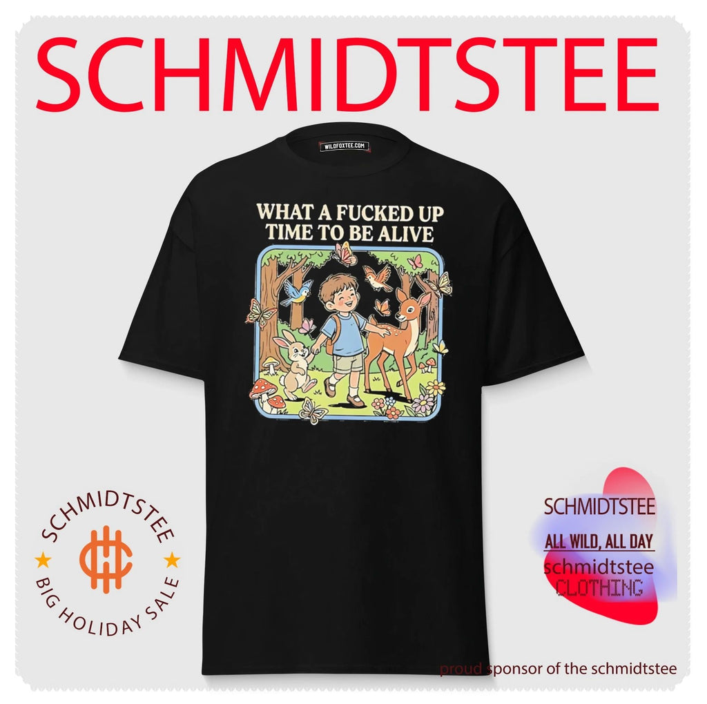 What a fucked up time to be alive shirt