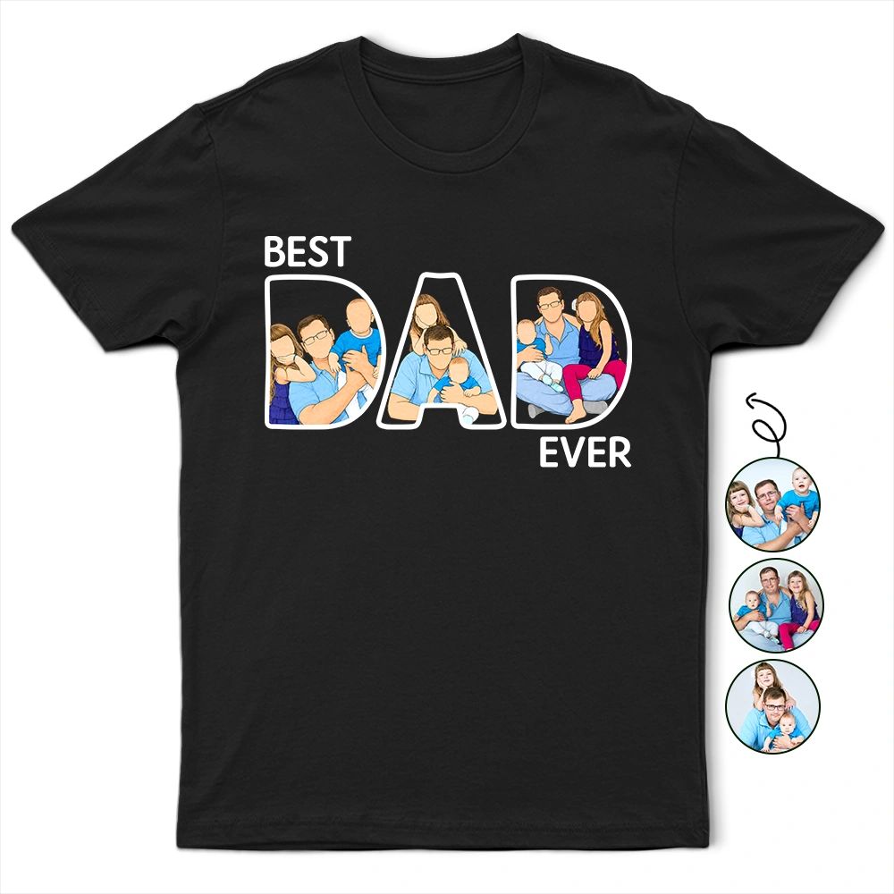 Custom Photo Faceless Portrait Best Dad Ever - Personalized T Shirt