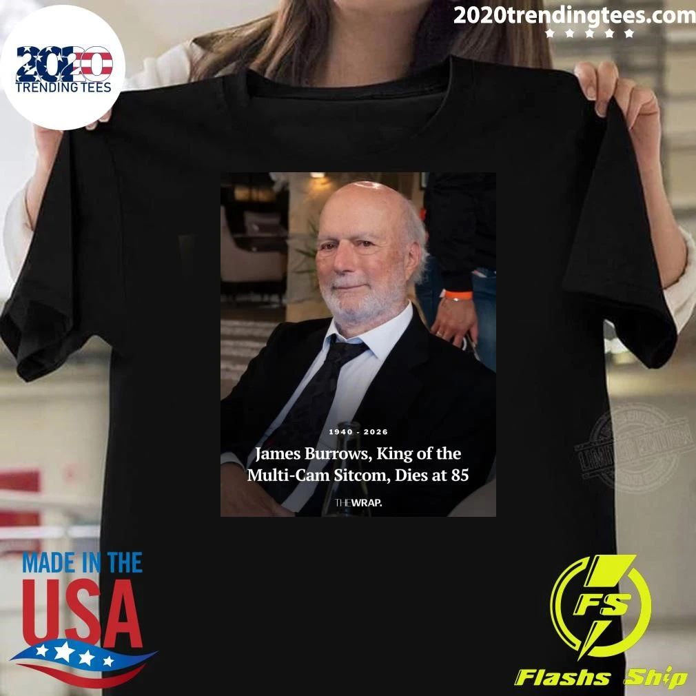 1940-2026 James Burrows, King of the Multi-Cam Sitcom, Dies at 85 Shirt
