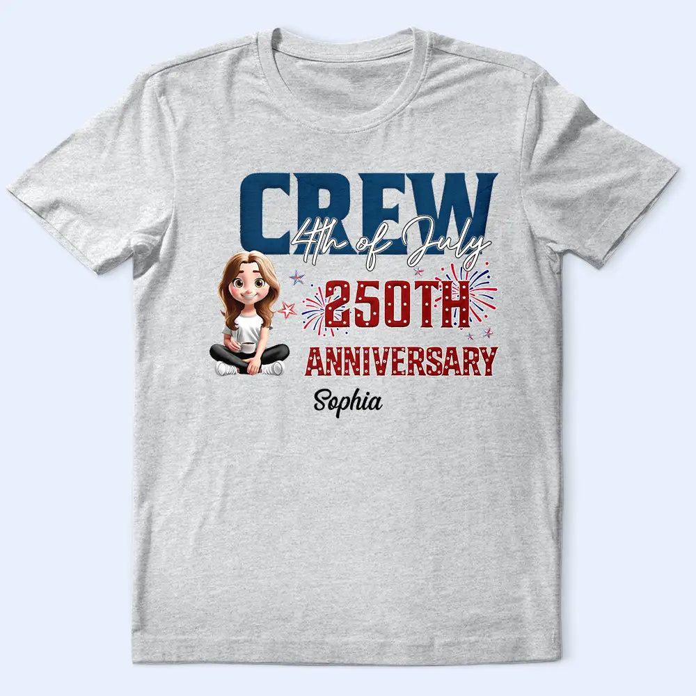 Stars And Stripes 4th Of July Crew 250 Anniversary - Personalized T Shirt