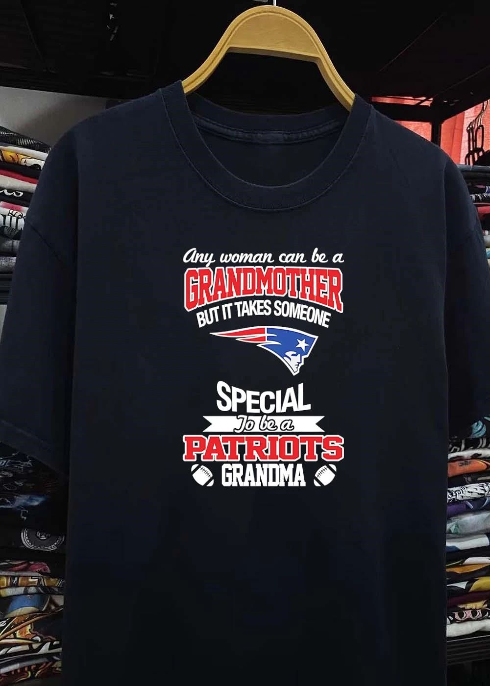 Any Woman Can Be a Grandmother but It Takes Someone Special to Be a Patriots shirt