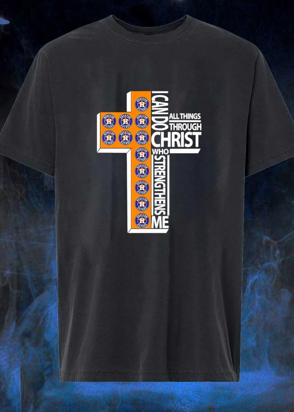 Houston Astros I Can Do All Things Through Christ Who Strengthens Me shirt