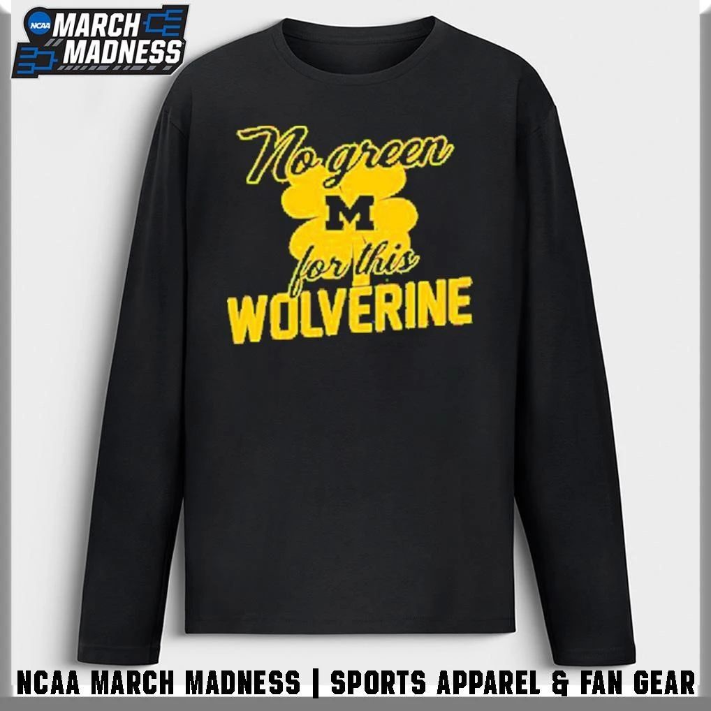 Michigan No Green For This Wolverine T-Shirt