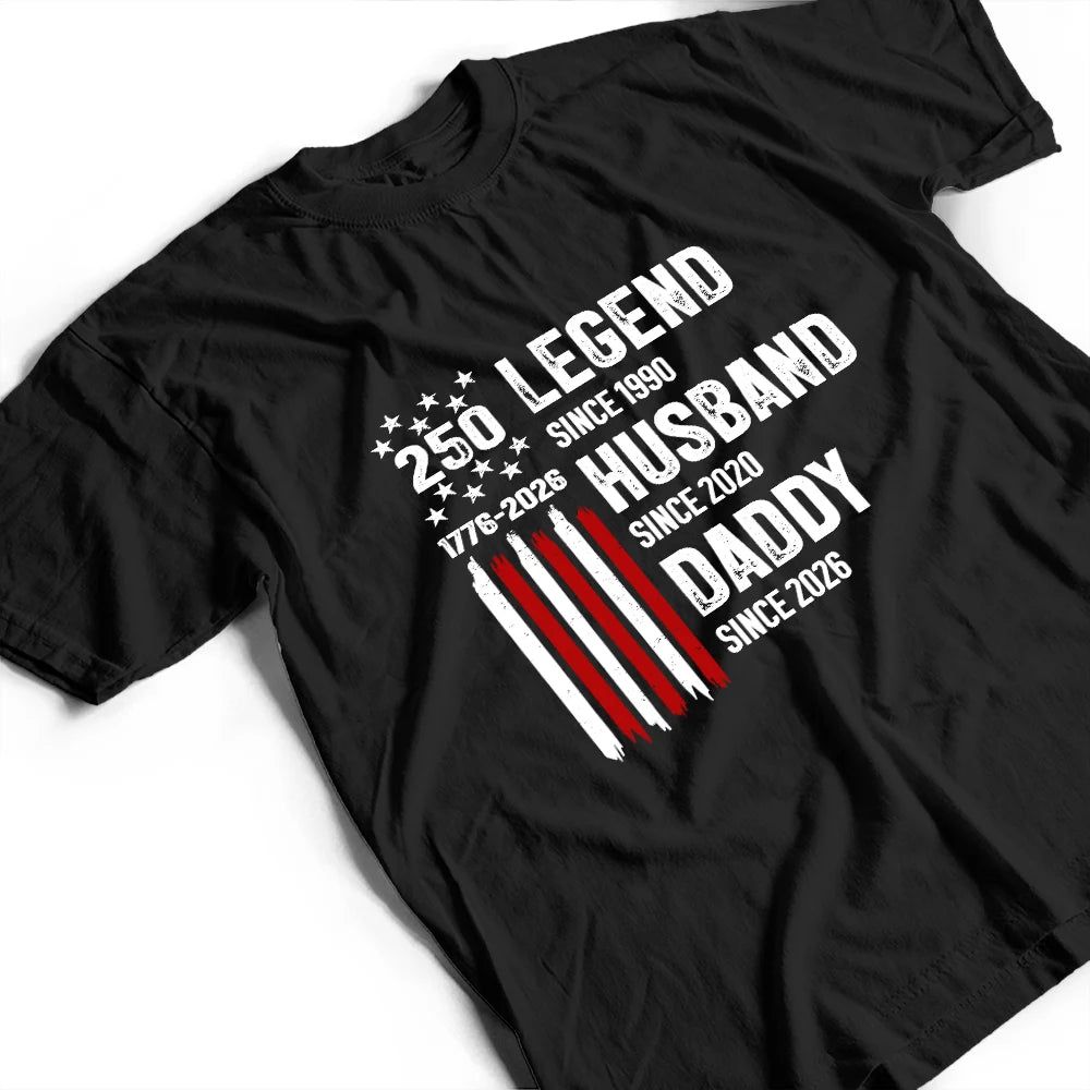 250th Anniversary Legend Husband Daddy Grandpa - Personalized T Shirt