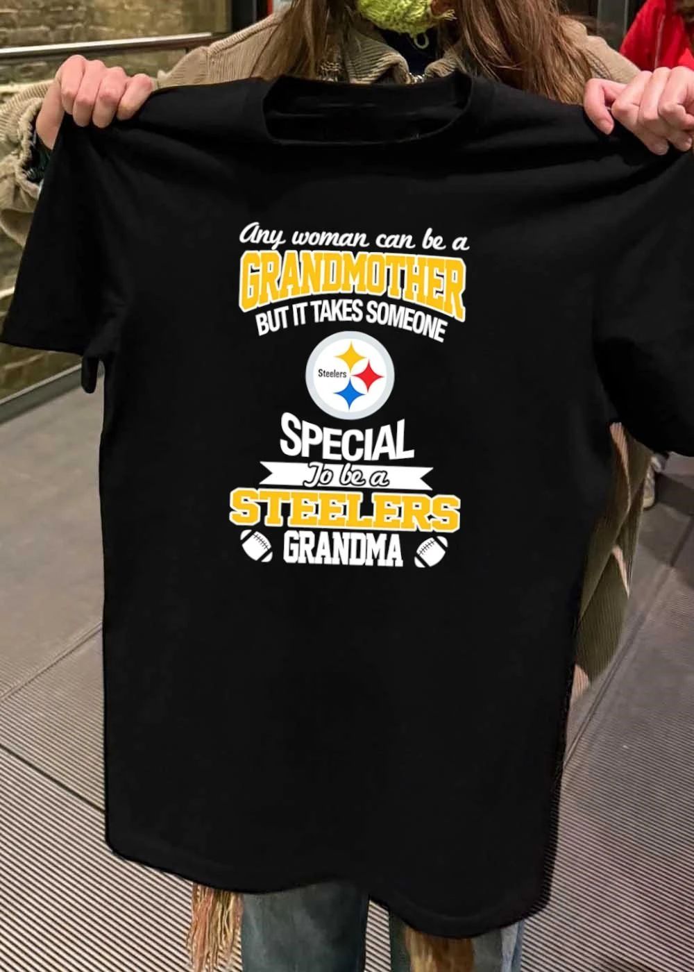 Any Woman Can Be A Grandmother But It Takes Someone Special To Be A Steelers Grandma shirt