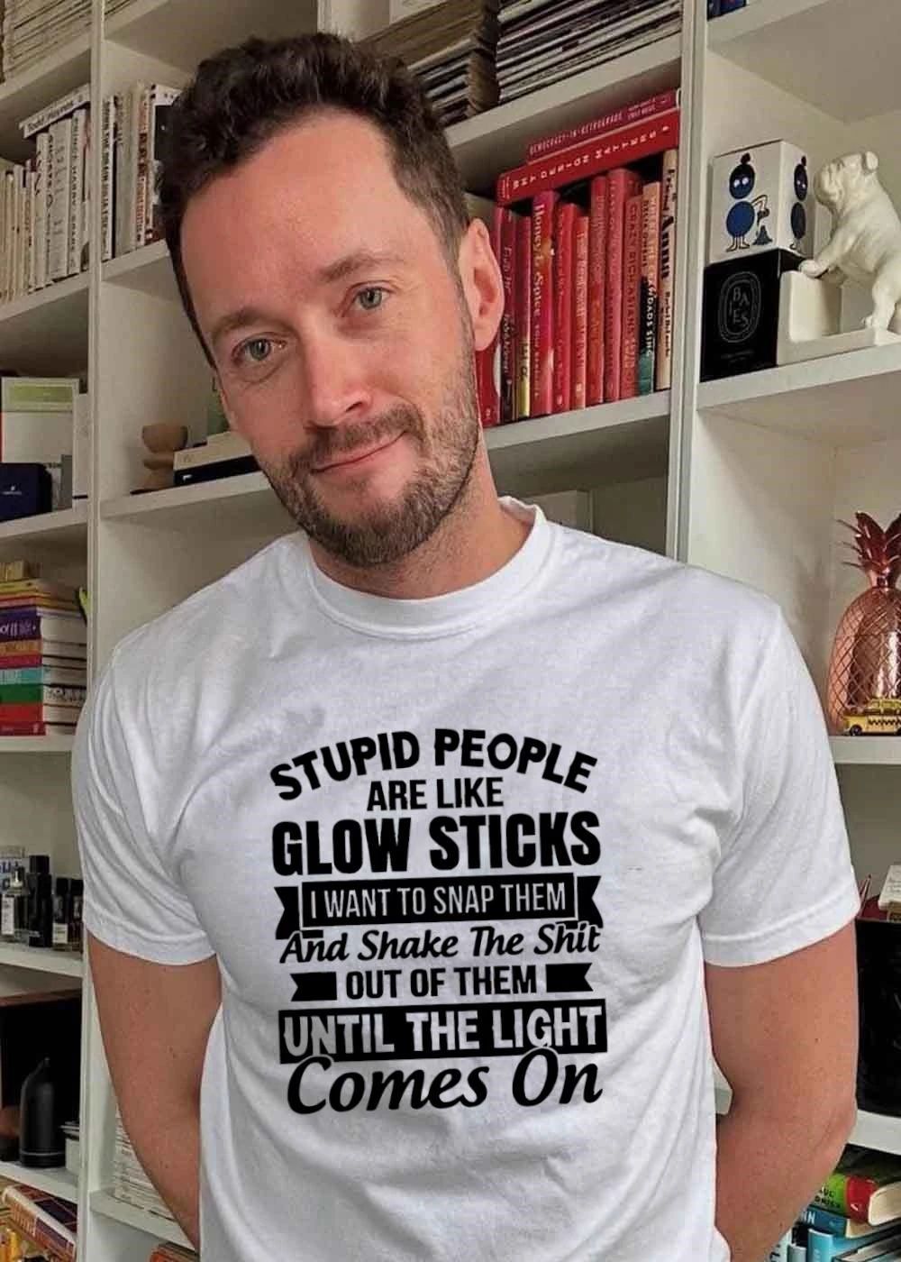 Funny Sarcasm Apparel, Stupid People Like Glow Sticks Snap Shake The Shit Until The Light Comes On Shirt