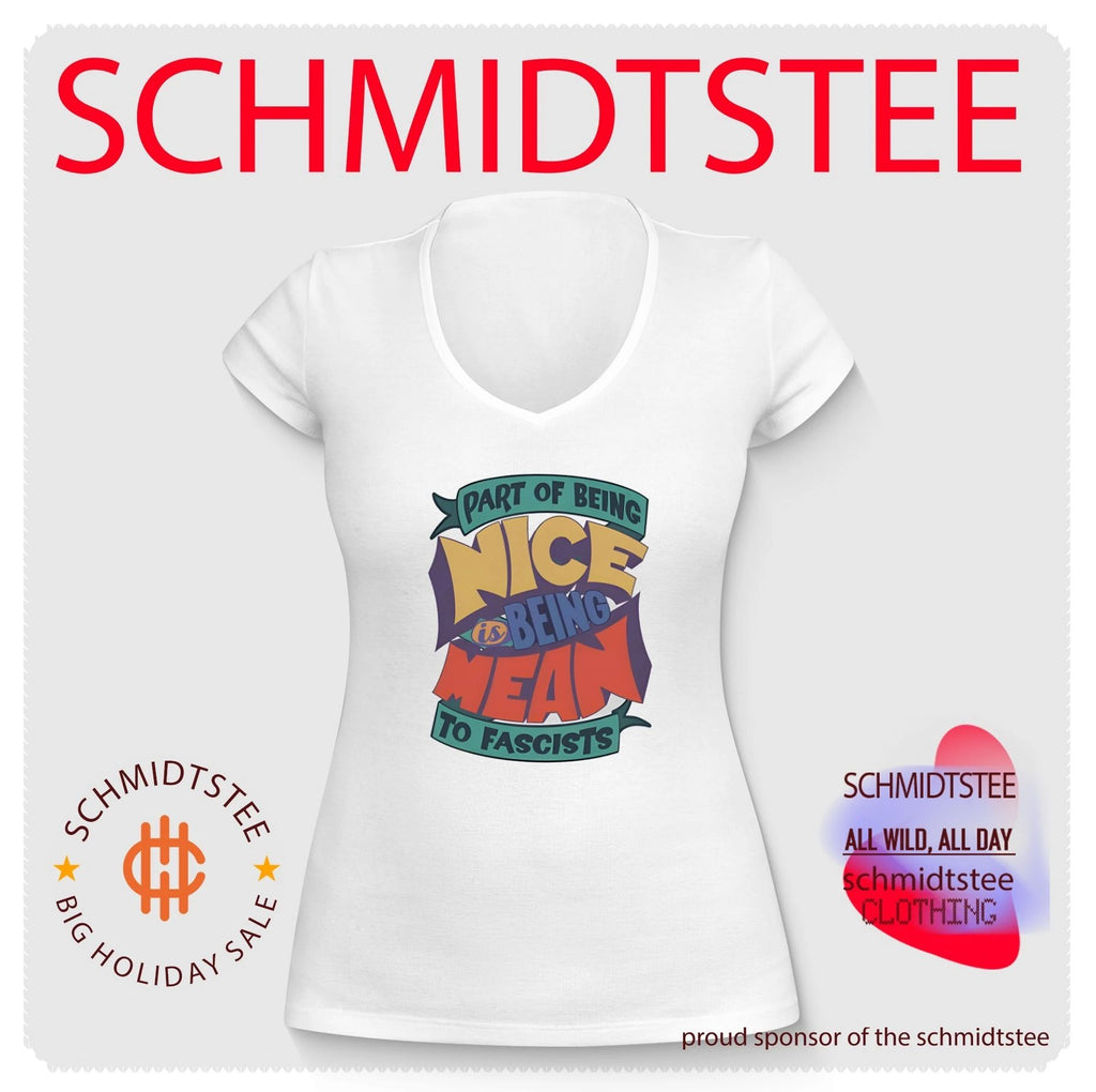 Part of being nice is being mean to fascists shirt
