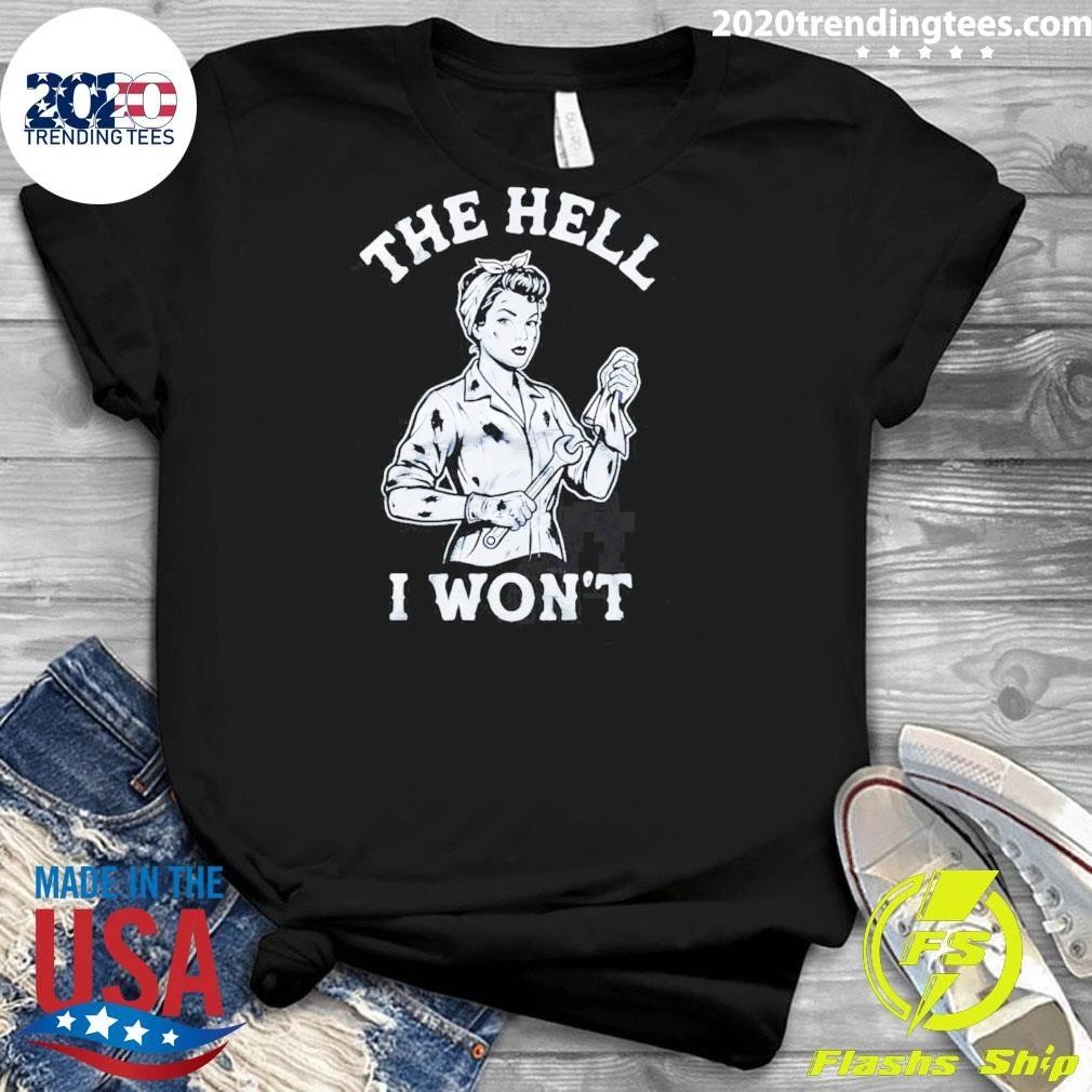 The Hell I Won’t Vintage Shirt