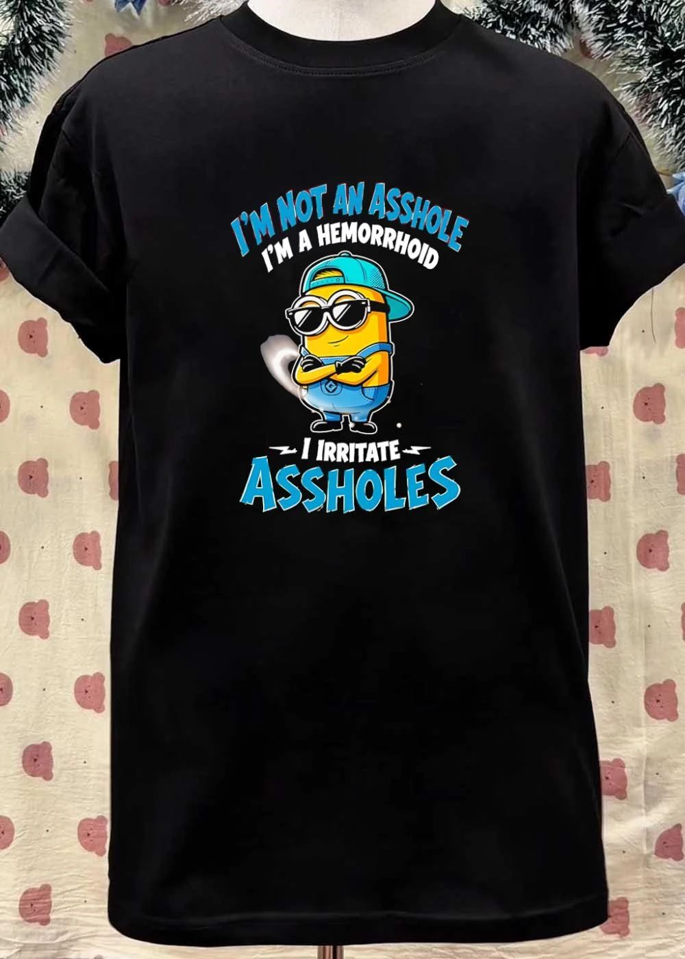Minion Sunglasses Crossed Arms I Am Not An Asshole A Hemorrhoid Irritate T-Shirt