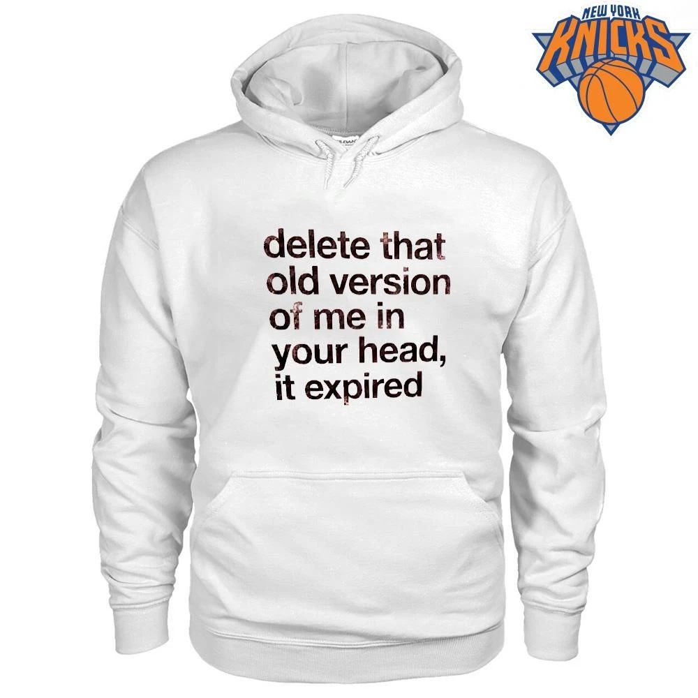 Delete That Old Version Of Me In Your Head It Expired Slogan Shirt