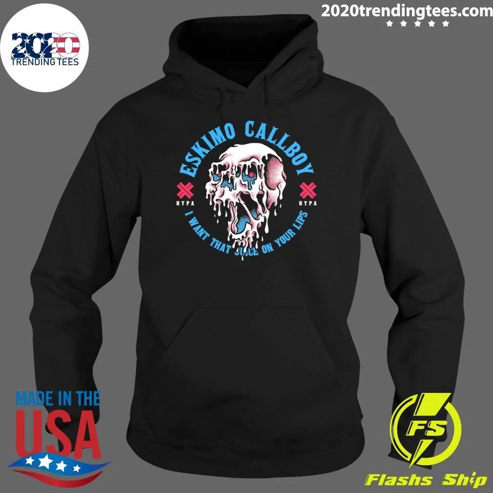 Skull Eskimo Callboy Hypa I Want That Juice On Your Lips Shirt