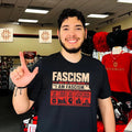 Fascism does not arrive saying I am fascism vintage shirt