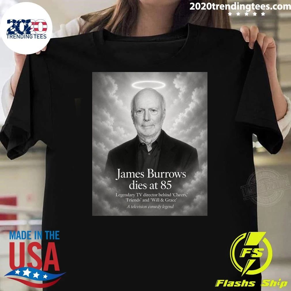 Rest in Peace, James Burrows April 18, 1940 – June 19, 2026 Shirt
