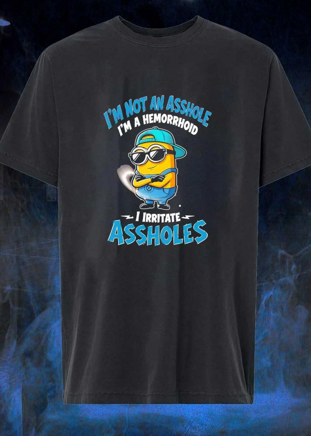 Minion Sunglasses Crossed Arms I Am Not An Asshole A Hemorrhoid Irritate T-Shirt