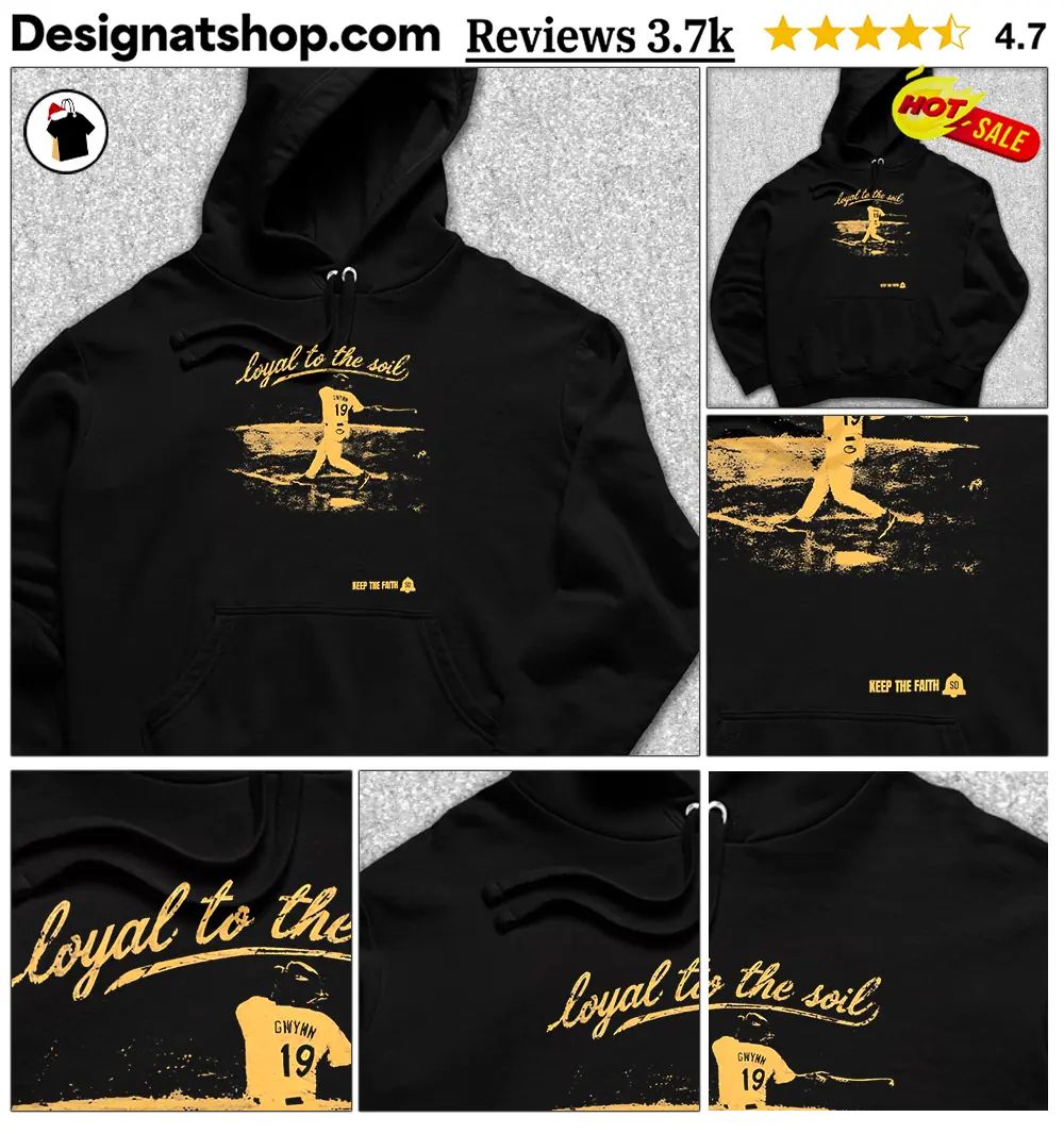 2026 Tony Gwynn Loyal To The Soil San Diego Keep the faith shirt