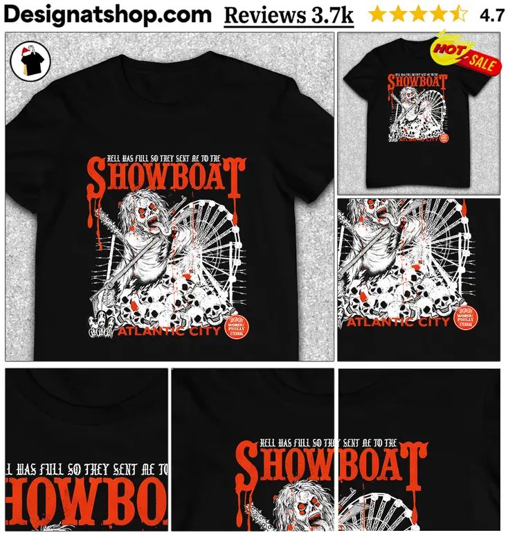 Horror Monster Atlantic City Showboat Hell Was Full So They Sent Me To Shirt