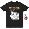 Custom Photo White Pencil Sketch Art You And Me We Got This - Personalized T Shirt