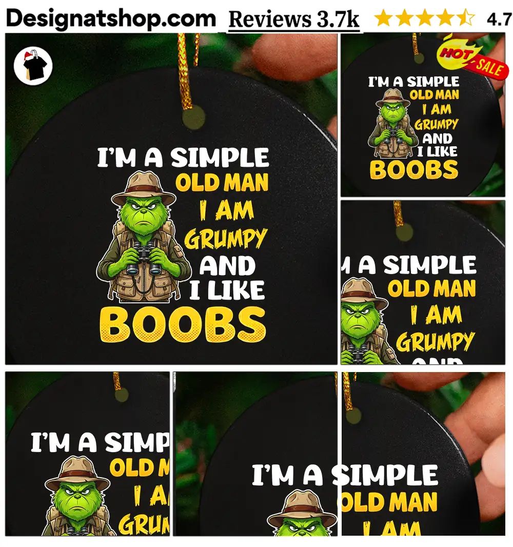 Grinch I’m A Simple Old Man I Am Grumpy And I Like Boobs Shirt