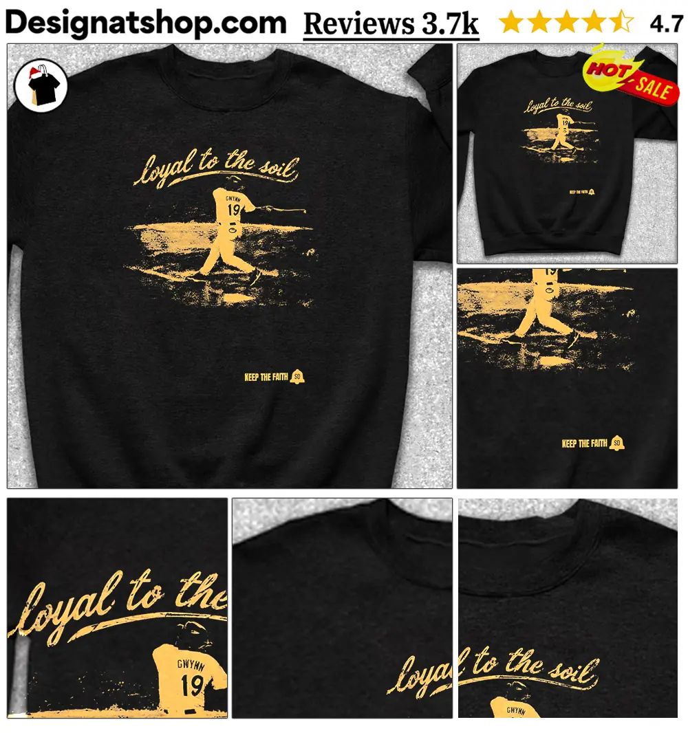 2026 Tony Gwynn Loyal To The Soil San Diego Keep the faith shirt