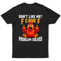 Don't Like Me F Caw F - Personalized T Shirt